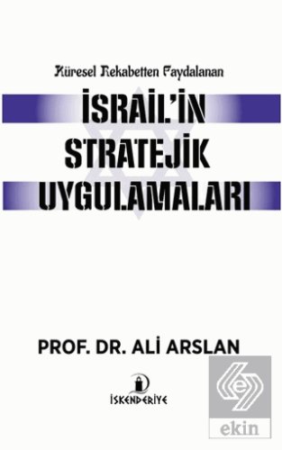 Küresel Rekabetten Faydalanan İsrailin Stratejik Uygulamaları
