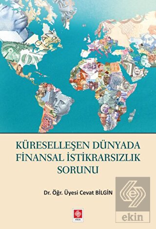 Küreselleşen Dünyada Finansal İstikrarsızlık Sorun