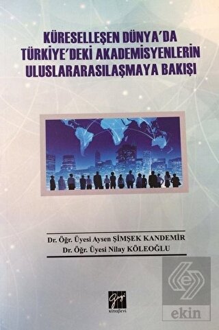Küreselleşen Dünya\'da Türkiye\'deki Akademisyenleri