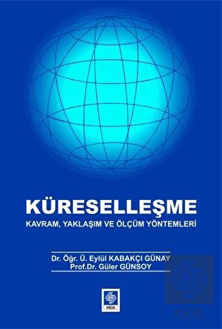 OUTLET Küreselleşme Kavram, Yaklaşım ve Ölçüm Yöntemleri Eylül Kabakçı