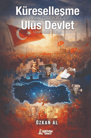 Küreselleşme Sürecinde Çok Kültürlülüğün Ulus Devlet Üzerindeki Etkileri