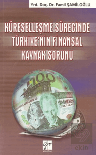 Küreselleşme Sürecinde Türkiye\'nin Finansal Kaynak