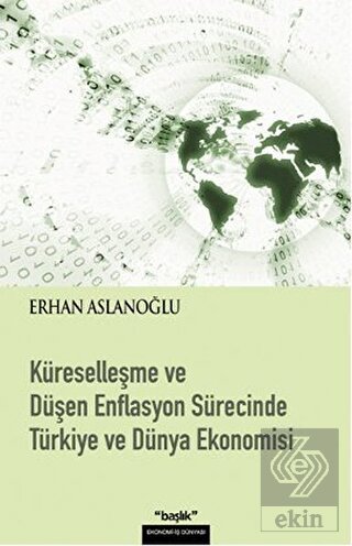 Küreselleşme ve Düşen Enflasyon Sürecinde Türkiye