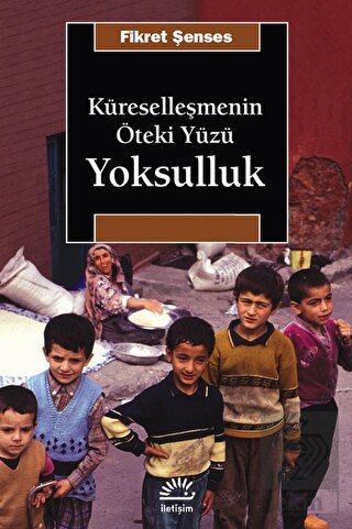 Küreselleşmenin Öteki Yüzü: Yoksulluk