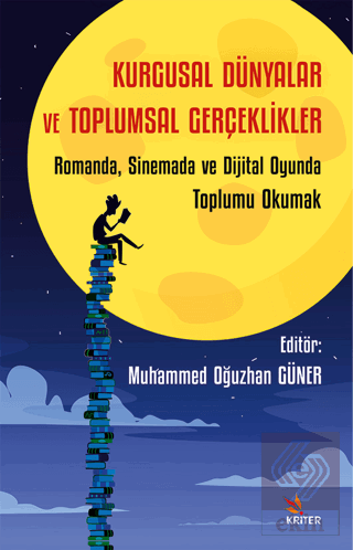 Kurgusal Dünyalar ve Toplumsal Gerçeklikler