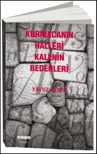 Kurmacanın Halleri Kalenin Bedenleri
