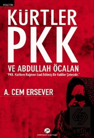 Kürtler PKK ve Abdullah Öcalan