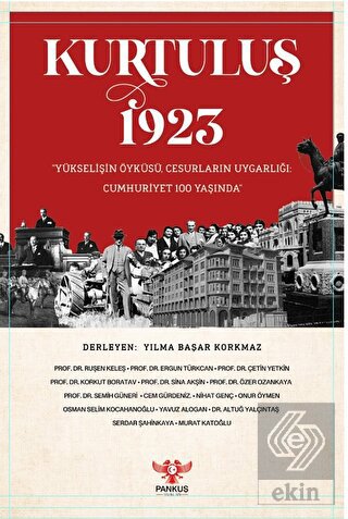 Kurtuluş 1923 – "Yükselişin Öyküsü, Cesurların Uyg