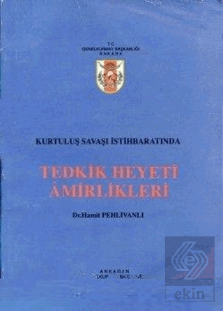 Kurtuluş Savaşı İstihbaratında Tedkik Heyeti Amirlikleri