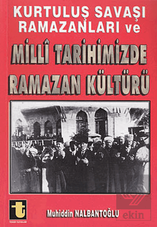 Kurtuluş Savaşı Ramazanları ve Milli Tarihimizde R