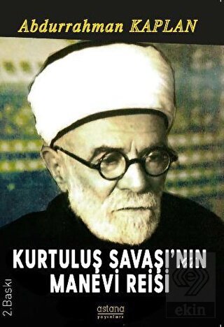 Kurtuluş Savaşı\'nın Manevi Reisi