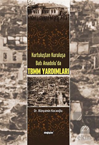 Kurtuluştan Kuruluşa Batı Anadolu TBMM Yardımları