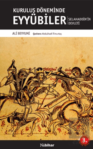 Kuruluş Döneminde Eyyübiler Selahaddin'in Devleti