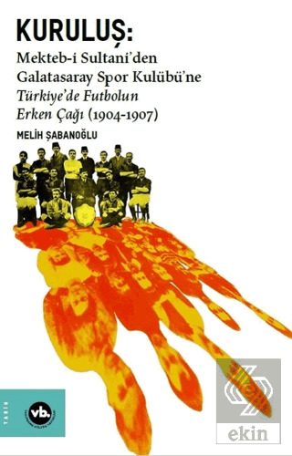 Kuruluş: Mekteb-i Sultani'den Galatasaray Spor Kul