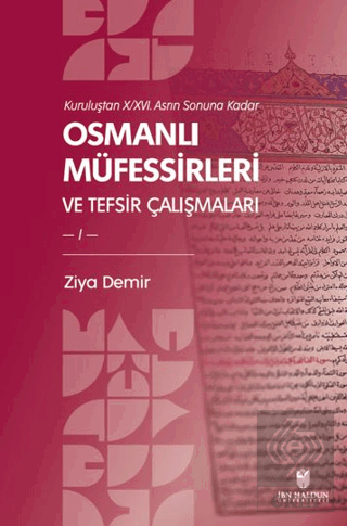 Kuruluştan X/XVI. Asrın Sonuna Kadar Osmanlı Müfessirleri ve Tefsir Ça