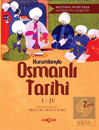 Kurumlarıyla Osmanlı Tarihi 1-4 (Netayicü\'l - Vuku