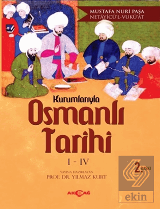Kurumlarıyla Osmanlı Tarihi 1-4 (Netayicü\'l - Vuku