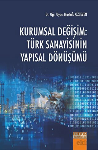 Kurumsal Değişim: Türk Sanayisinin Yapısal Dönüşüm