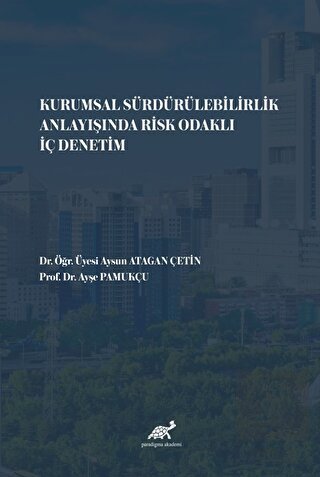Kurumsal Sürdürülebilirlik Anlayışında Risk Odaklı