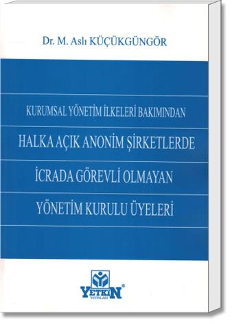 Kurumsal Yönetim İlkeleri Bakımından Halka Açık Anonim Şirketlerde İcr