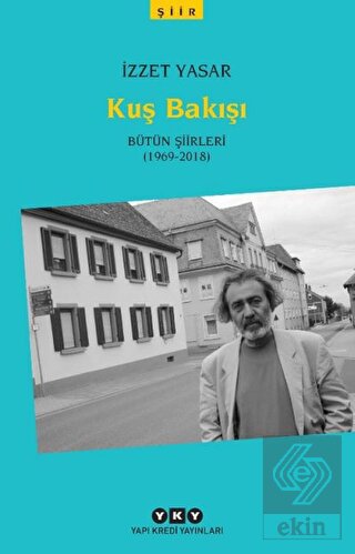 Kuş Bakışı - Bütün Şiirleri (1969-2018)