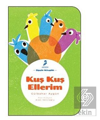 Kuş Kuş Ellerim