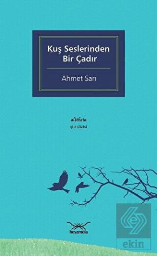 Kuş Seslerinden Bir Çadır