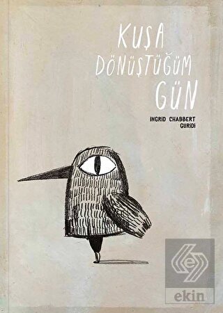 Kuşa Dönüştüğüm Gün
