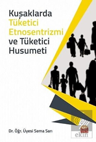 Kuşaklarda Tüketici Etnosentrizmi ve Tüketici Husu