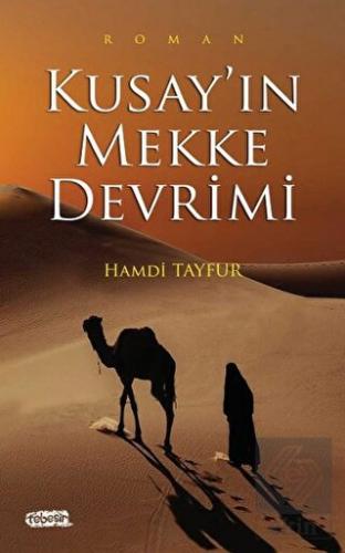 Kusay\'ın Mekke Devrimi
