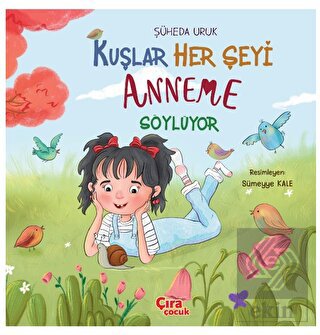 Kuşlar Her Şeyi Anneme Söylüyor