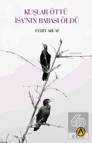 Kuşlar Öttü İsa'nın Babası Öldü