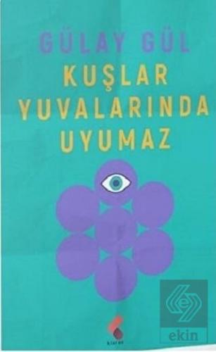 Kuşlar Yuvalarında Uyumaz