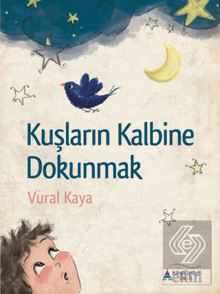 Kuşların Kalbine Dokunmak