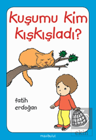 Kuşumu Kim Kışkışladı?