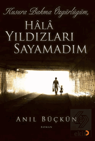 Kusura Bakma Özgürlüğüm, Hala Yıldızları Sayamadım