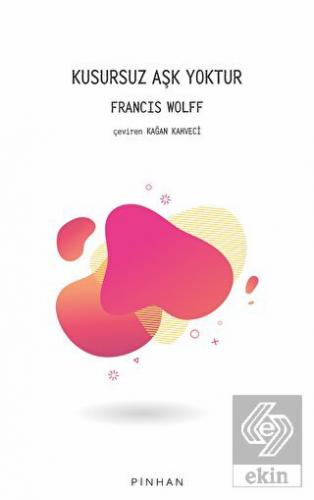 Kusursuz Aşk Yoktur