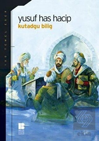 Kutadgu Bilig Mutluluk Veren Bilgi