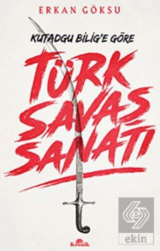 Kutadgu Bilig\'e Göre Türk Savaş Sanatı