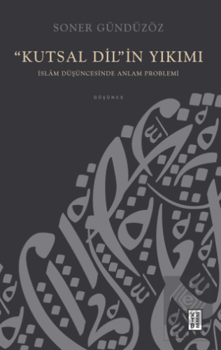 "Kutsal Dil"in Yıkımı - İslam Düşüncesinde Anlam P