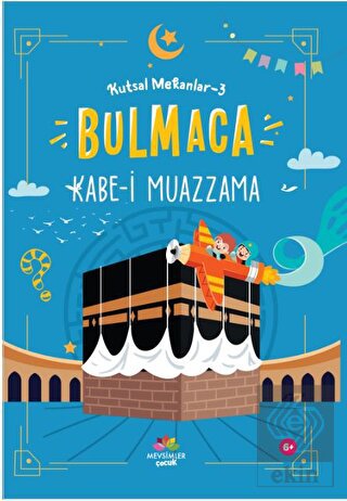 Kutsal Mekanlar 3 - Kabe-i Muazzama