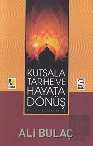 Kutsala Tarihe ve Hayata Dönüş