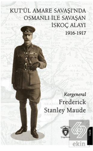 Kut'ül Amare Savaşı'nda Osmanlı İle Savaşan İskoç