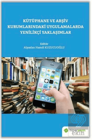 Kütüphane ve Arşiv Kurumlarındaki Uygulamalarda Ye