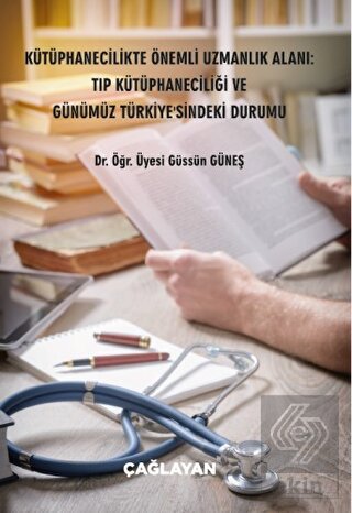 Kütüphanecilikte Önemli Uzmanlık Alanı: Tıp Kütüph