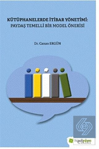 Kütüphanelerde İtibar Yönetimi: Paydaş Temelli Bir