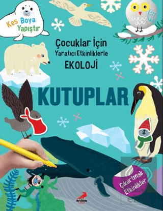 Kutuplar - Çocuklar İçin Yaratıcı Etkinliklerle Ek