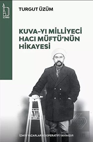 Kuva-yı Milliyeci Hacı Müftü'nün Hikayesi