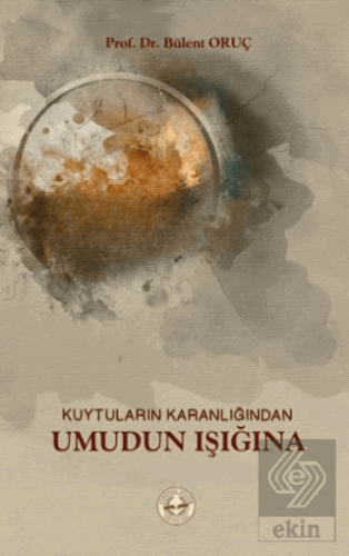 Kuytuların Karanlığından Umudun Işığına