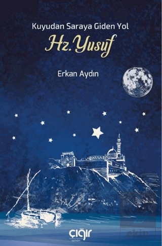 Kuyudan Saraya Giden Yol Hz. Yusuf